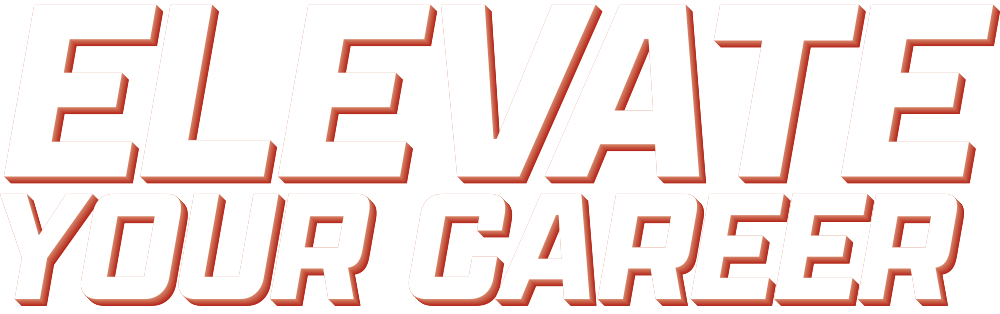 ELEVATE YOUR CAREER